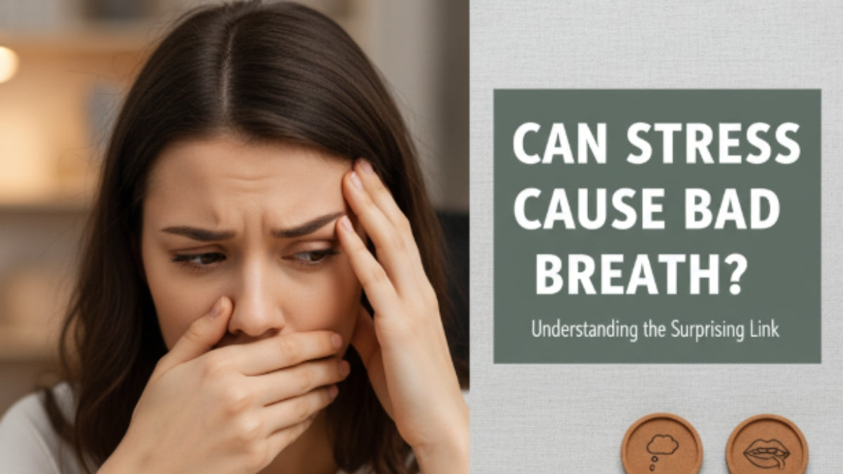 Can Stress Cause Bad Breath? The Connection Between Stress, Dry Mouth & Halitosis