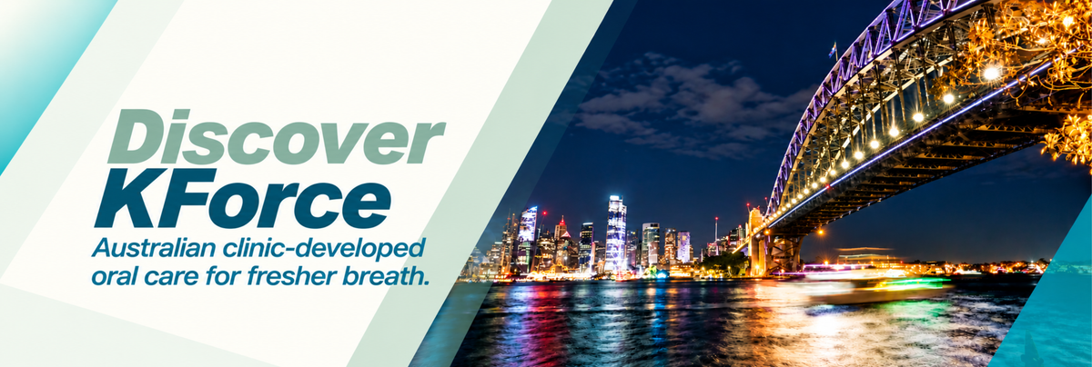 Discover KForce. Australian clinic-developed oral care for fresher breath